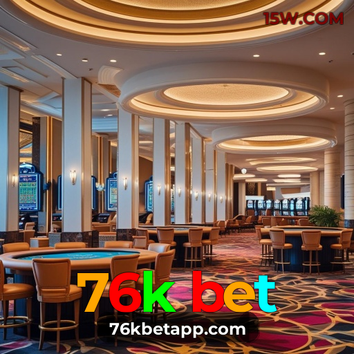 76k bet | Cassino: Onde a Diversão Encontra a Emoção e o Jogo